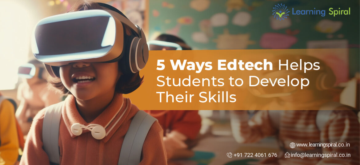 5_Ways_Edtech_Helps_Students_to_Develop_Their_Skills-01